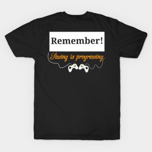 Saving is progressing! T-Shirt